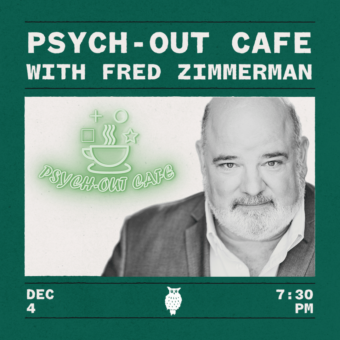 Psych Out Café featuring Fred Zimmerman
