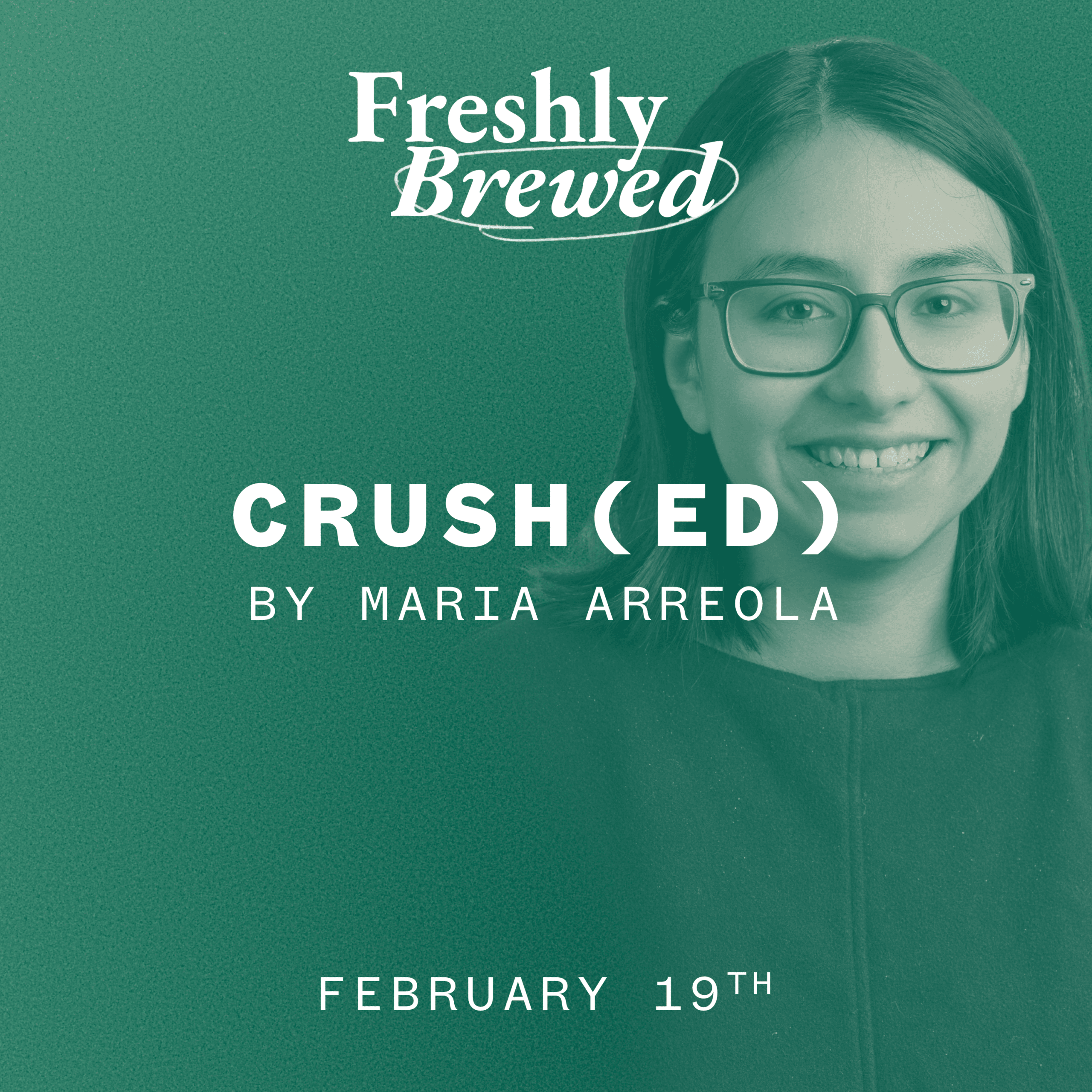 Crush(ed) By Maria Arreola