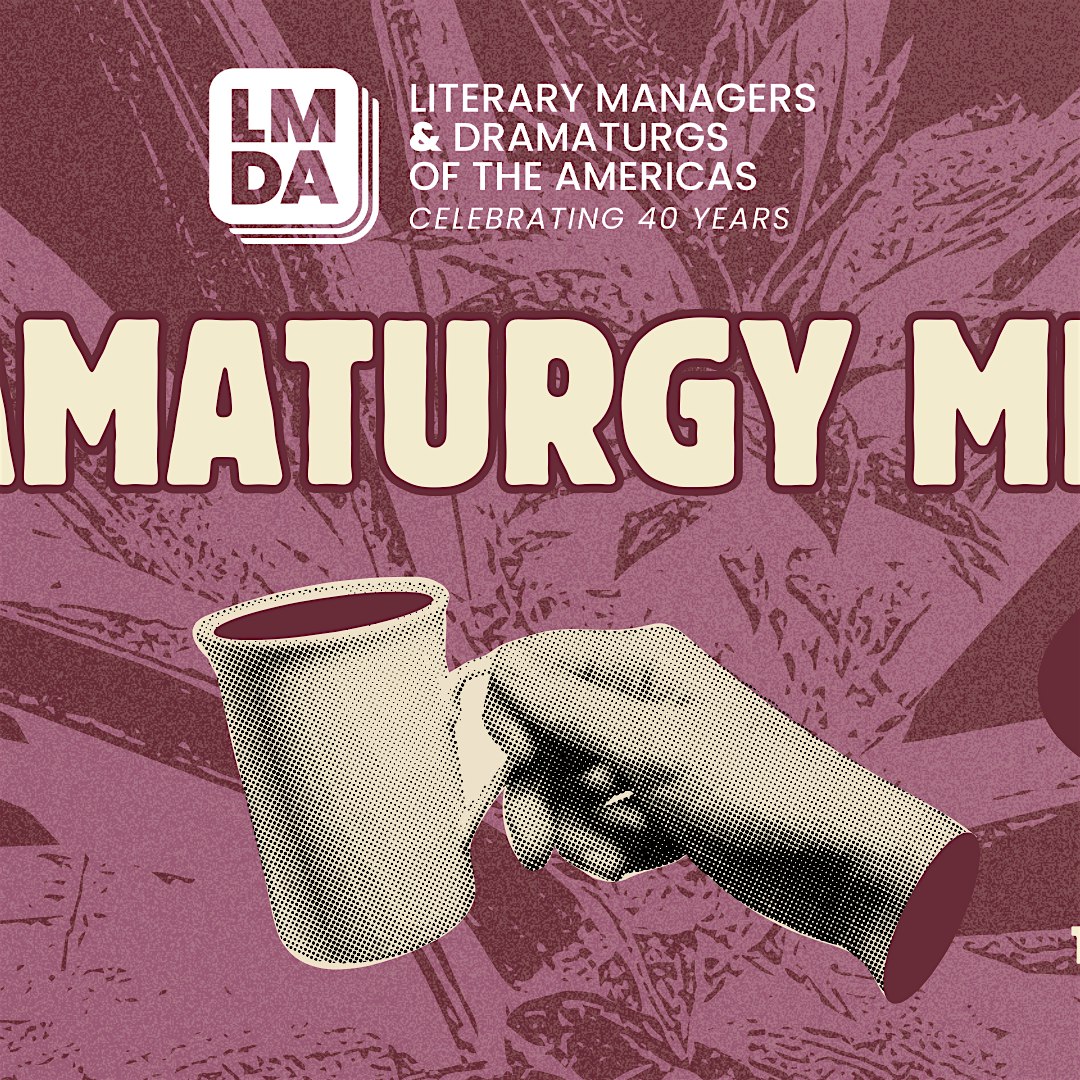 Dramaturgy Mixer w/ LMDA Chicago