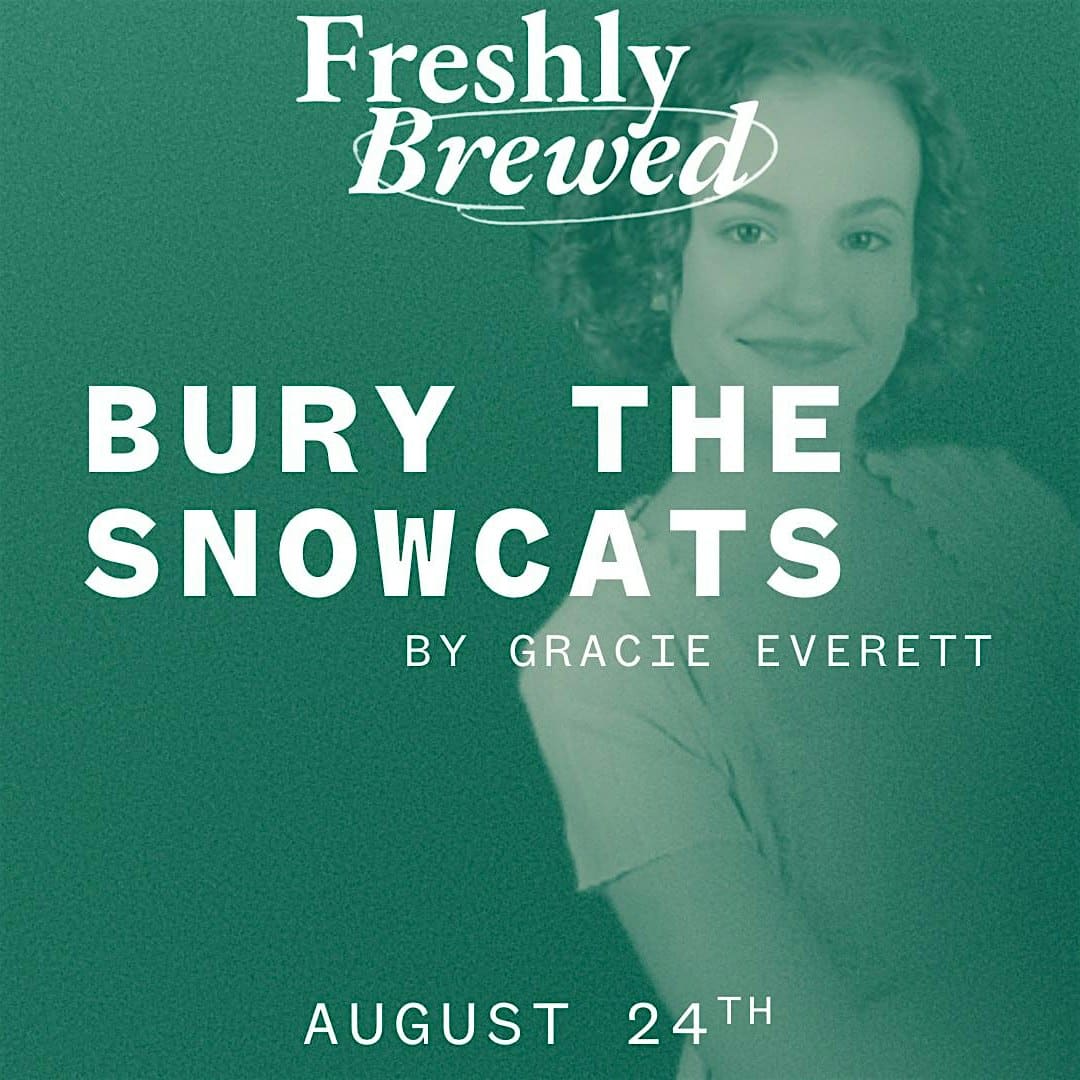 BURY THE SNOWCATS by Gracie Everett
